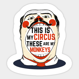 this is my circus these are my monkeys Sticker